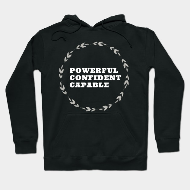 POWERFUL/ CONFIDENT / CAPABLE / WHITE DESIGN Hoodie by LetMeBeFree